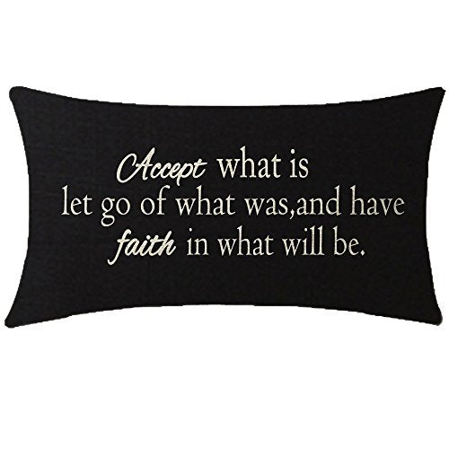 NIDITW Inspirational Quote Throw Pillow Cover 12x20 Inches Accept What is Let Go of What was and Have Faith in What Will Be Lumbar Cotton Linen Cushion Case for Sofa Home Decor - color: Black
