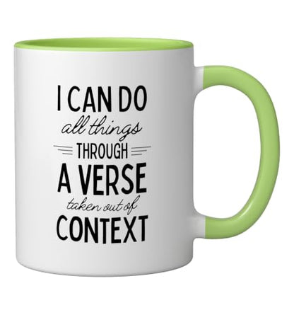 I Can Do All Things Through A Verse Taken Out Of Context Ceramic Mug, Light Green/White, 11oz - color: Light Green/White, size: 11 Ounces
