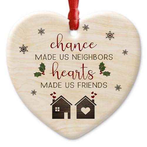 Neighbor Gifts Ceramic Ornament Decor Christmas - Funny Friend, Bestie, Good Neighbor Ornaments - Chance Made Us Neighbors Friendship Gift for Xmas, Birthday, Welcome - color: Neighbor