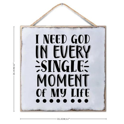 I Need God in Every Single Moment of My Life Wooden Plaque Sign Funny Bible Verse Hanging Wood Sign Personalized Wood Sign for Home Bedroom Living Room Wooden Poster 12x12in - color: Wooden Color-style-4