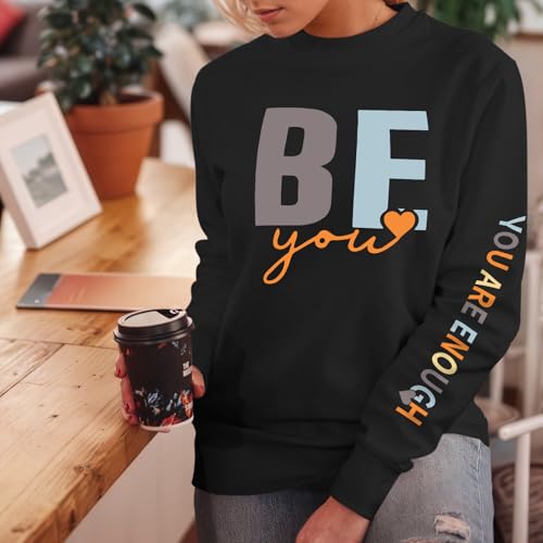 Pairxily You Are Enough Crewneck Sweatshirt for Women Mental Health Awareness Pullover Inspirational Graphic Long Sleeve Tops - color: Black, size: Small