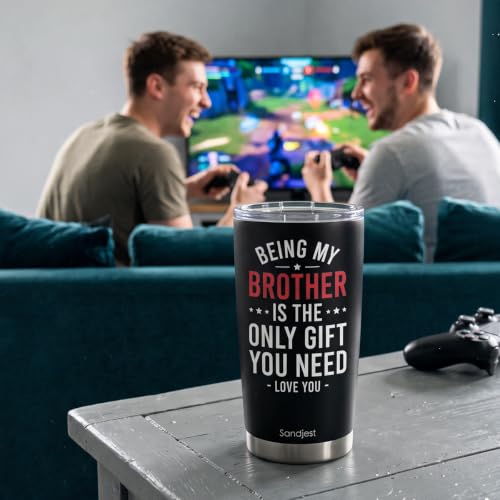 SANDJEST Brother Tumbler 20oz, Funny Stainless Steel Travel Cup with Lid, Being Brother Is the Only Gift You Need Insulated Coffee Mug, Gifts for Men Boys Friends on Birthday Christmas - color: Brother