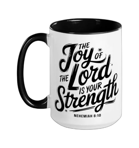 The Joy Of The Lord Is Your Strength Nehemiah 8 10 Ceramic Mug, Black/White, 15oz - color: Black/White, size: 15 Ounces