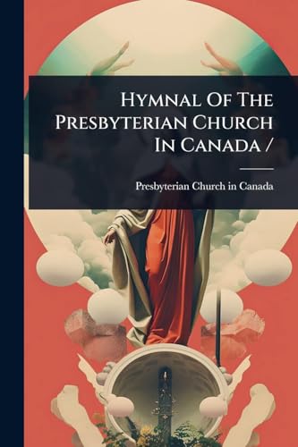 Hymnal Of The Presbyterian Church In Canada /