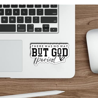 (3Pcs) There was No Way But God Period Stickers Inspirational Faith Quote Christian Motivational Religious Gifts Waterproof Vinyl Decals for Kindle Water Bottle Bumper Car Laptop Size 1.8" x 3" - color: There Was No Way But God Period