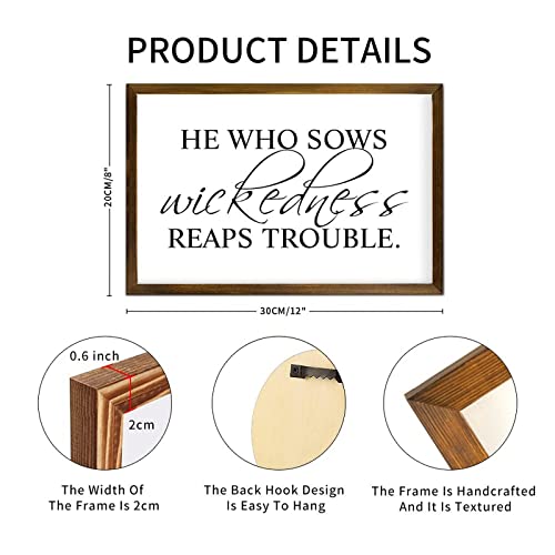 Motivational Quotes Bible Sign with Wood Frame He Who Sows Wickedness Reaps Trouble Frame Signs Funny Quote Wall Decor Farmhouse Bar Sign for Entryway Front Porch 8x12in Housewarming Gift - color: A, size: 8x12in