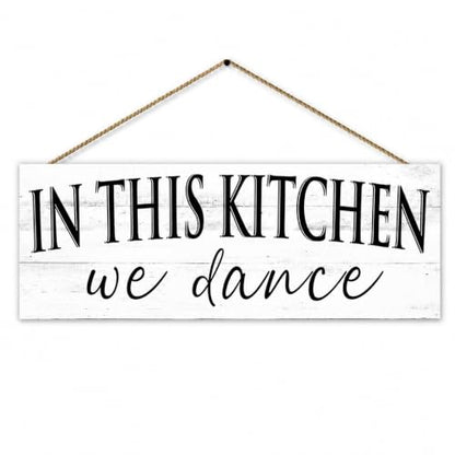 Farmhouse In this Kitchen, we dance Signs Wall Hanging 6" x 14.5" - color: Kitchen