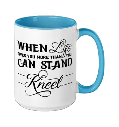 When Life Gives You More Than You Can Stand Kneel God Jesus Ceramic Mug, Blue/White, 15oz - color: Blue/White, size: 15 Ounces