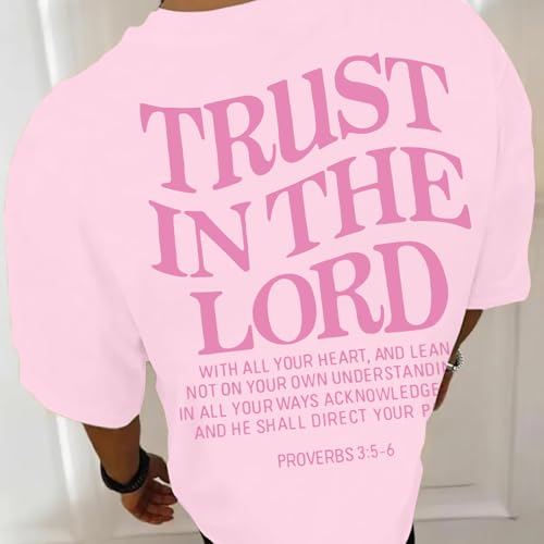 Trust in The Lord Christian Shirts God Faith Religious T Shirts Oversized Jesus Tshirt Women Bible Verse Tee Tops - color: Pink, size: Large