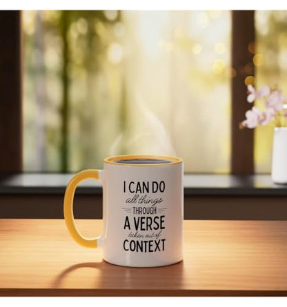 I Can Do All Things Through A Verse Taken Out Of Context Ceramic Mug, Yellow/White, 11oz - color: Yellow/White, size: 11 Ounces