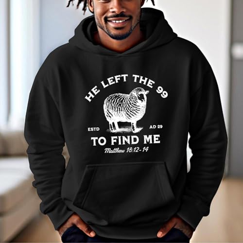 Christian Hoodies He Left The 99 To Find Me Sweatshirt Jesus Bible Verse Hoodies For Men Faith God Hooded Pullover - color: Black, size: X-Large