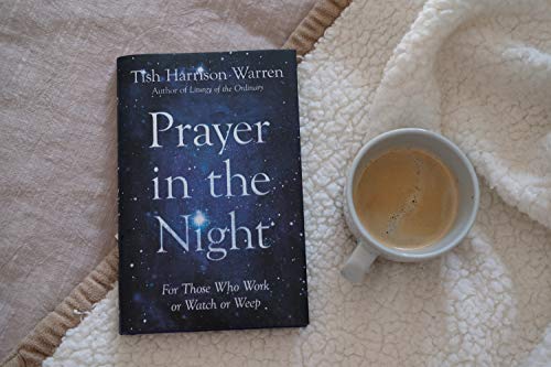 Prayer in the Night: For Those Who Work or Watch or Weep