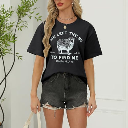 Christian Shirts He Left The 99 to Find Me Shirt Women Jesus Religious Tshirt Bible Verse Graphic Tees God Tops - color: Black, size: Medium