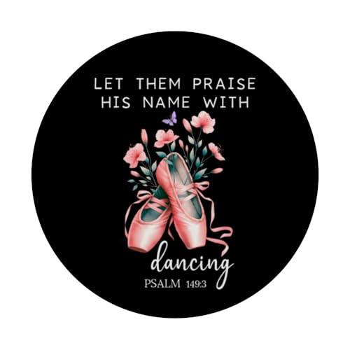 Let Them Praise His Name with Dancing Religious Psalm 149:3 PopSockets Adhesive PopGrip - style: Adhesive PopGrip