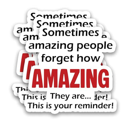 (3Pcs) Sometimes Amazing People Forget How Amazing They Are Sticker, Inspirational Encouragement Stickers Motivational Quote Waterproof Vinyl Decals for Laptop Water Bottle Scrapbook Helmet, 3" x 2.8" - color: Sometimes Amazing People Forget How Amazing T