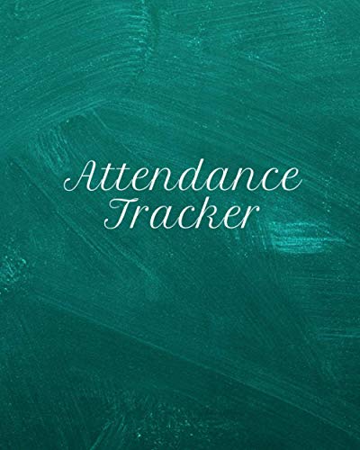 Attendance tracker: Simple daily attendance book for teachers, daycare employees, homeschooling, and more!
