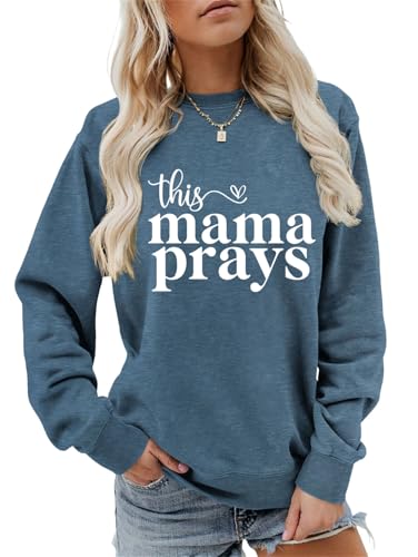 This Mama Prays Sweatshirt Women Christian Mom Shirt Faith-Based Graphic Tee Inspirational Prayer Pullover Top - color: Blue, size: XX-Large
