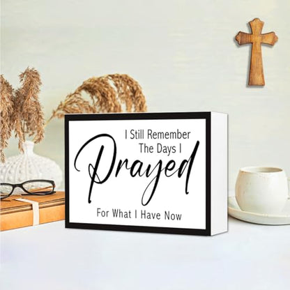 I Still Remember the Days I Prayed Christian Wood Box Sign Desk Decor,Bible Verse Wooden Block Sign for Home Farmhouse Bedroom Wall Shelf Tabletop Decor - style: I Still Remember