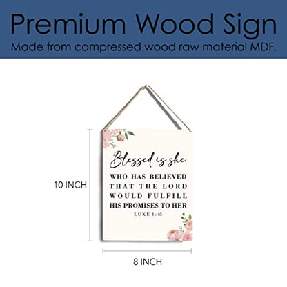 Inspirational Wall Art Blessed Is She Who Has Believed That The Lord Would Fulfill His Promises To Her, Luke 1:45 Christian Art Religious Christmas Gifts for Friends Wooden Hanging Sign 8 x 10 Inches - color: Blessed Is She