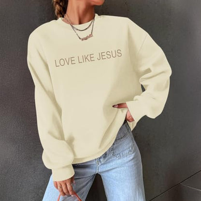 Christian Love Like Jesus Sweatshirt For Women Bible Verse Hoodie Religious Faith Sweatshirts God Crewneck Hoodie - color: Apricot, size: X-Large