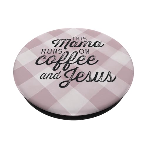 This Mama Runs on Coffee and Jesus Cute Christian Mom Quote PopSockets PopGrip: Swappable Grip for Phones & Tablets PopSockets Standard PopGrip - style: Standard