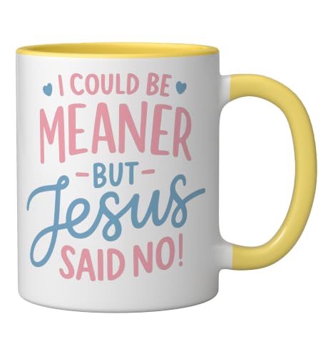 I Could Be Meaner But Jesus Said No Funny Christian Coffee Ceramic Mug, Yellow/White, 11oz - color: Yellow/White, size: 11 Ounces