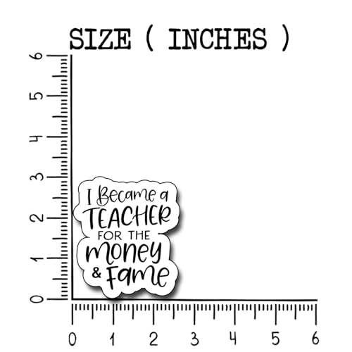 (3Pcs) I Became A Teacher for The Money and Fame Sticker, Teacher Decorate Books Laptop Phone Water Bottles Kindles Stickers Tumbler Sticker Waterproof Vinyl Decorate Sticker 2,7 x 3 Inch - color: I Became a Teacher for the Money and Fame