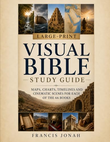 Large Print Visual Bible Study Guide with Charts, Maps, Timelines & Cinematic Scenes For All Of The 66 Books: Understand The Bible Better With ... God Come Alive (High Impact Bible Summaries)