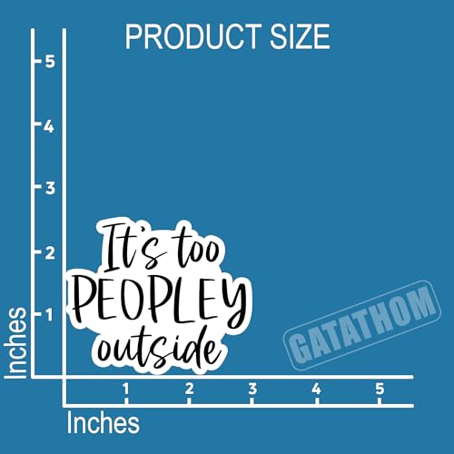 (3Pcs) It's Too Peopley Outside Sticker – Funny Sarcastic Saying Stickers, Introvert Anti Social Humor Vinyl Decal for Laptop Water Bottle Scrapbook Phone Case Helmet, 3" x 2.5" - color: It's Too Peopley Outside