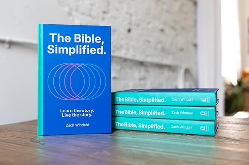 The Bible, Simplified: Learn the Story, Live the Story (A Christian Guide to Help You Understand the Meaning and the Message of Scripture)
