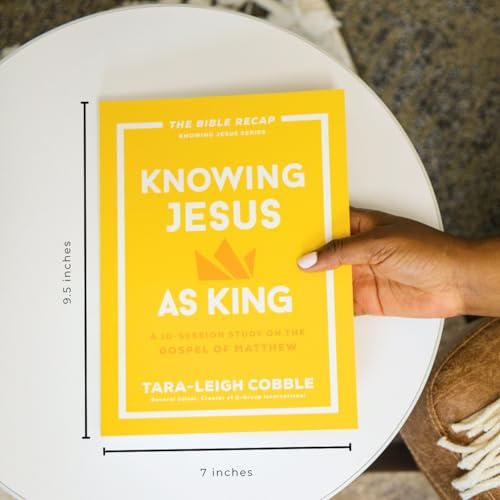 Knowing Jesus as King: A 10-Session Bible Study on the Gospel of Matthew―For Individual or Group Study ―Includes Daily Readings, Teachings, Questions, ... (The Bible Recap Knowing Jesus Series)