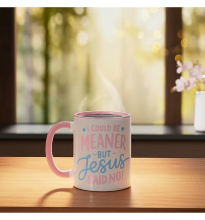 I Could Be Meaner But Jesus Said No Funny Christian Coffee Ceramic Mug, Pink/White, 11oz - color: Pink/White, size: 11 Ounces