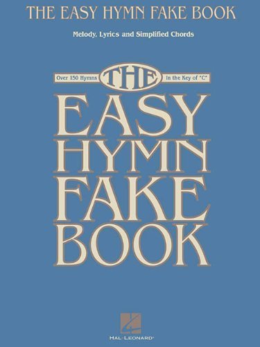 The Easy Hymn Fake Book: Over 150 Hymns in the Key of C (2002-12-01)