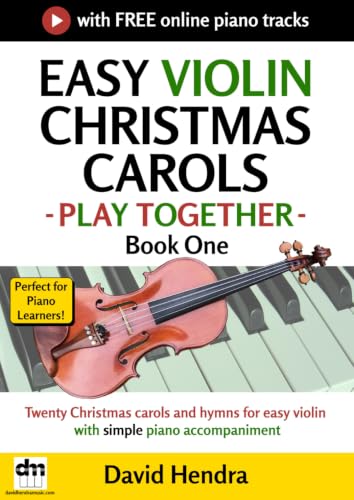 Easy Violin Christmas Carols - Play Together - Book One: Twenty Christmas carols and hymns for easy violin with simple piano accompaniment