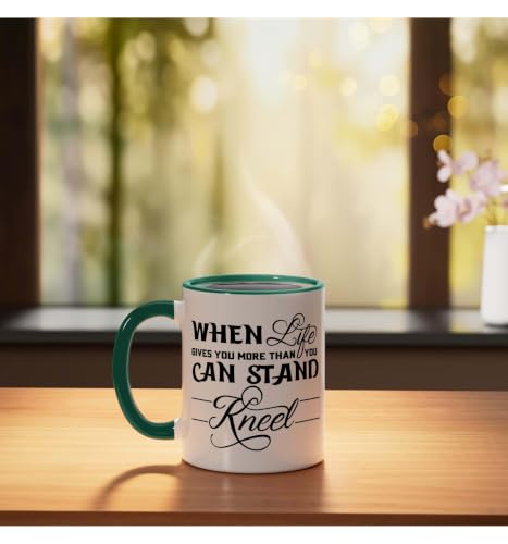When Life Gives You More Than You Can Stand Kneel God Jesus Ceramic Mug, Dark Green/White, 11oz - color: Dark Green/White, size: 11 Ounces