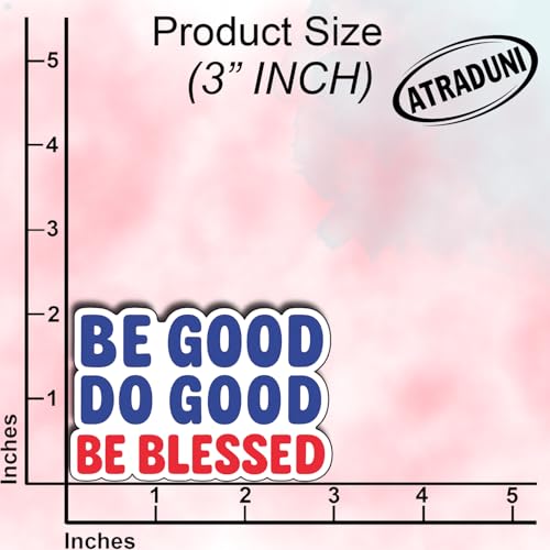 (3Pcs) Be Good Do Good Be Blessed Stickers Inspirational Faith Positive Quote Motivational Gifts Waterproof Vinyl Decals for Laptop Water Bottle Car Size 2" x 3" - color: Be Good Do Good Be Blessed
