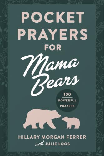 Pocket Prayers for Mama Bears: 100 Powerful Prayers