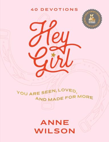 Hey Girl: You Are Seen, Loved, and Made for More―40 Devotions