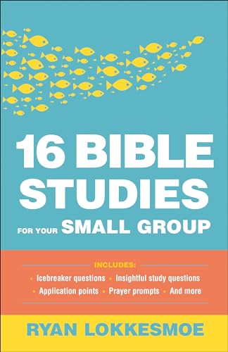 16 Bible Studies for Your Small Group: Engaging with God’s Word and Fostering Christian Fellowship – The Go-To Guide for Small Group Leaders