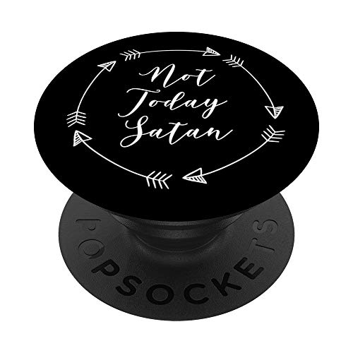 Not Today Satan Christian Inspirational Gift Pop Socket PopSockets PopGrip: Swappable Grip for Phones & Tablets