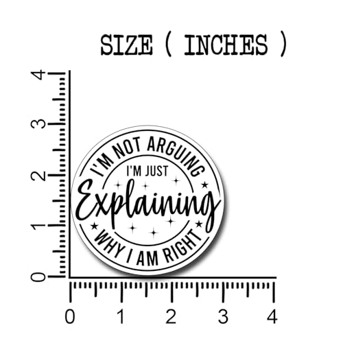 (3Pcs) I'm Not Arguing I'm Just Explaining Why I Am Right Sticker Funny Motivational Sayings Decals Decorate Books Laptop Phone Water Bottles Kindles Tumbler Waterproof Vinyl Stickers 3" Inch - color: I'm Not Arguing I'm Just Explaining Why I Am Right