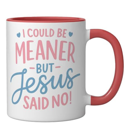 I Could Be Meaner But Jesus Said No Funny Christian Coffee Ceramic Mug, Red/White, 11oz - color: Red/White, size: 11 Ounces