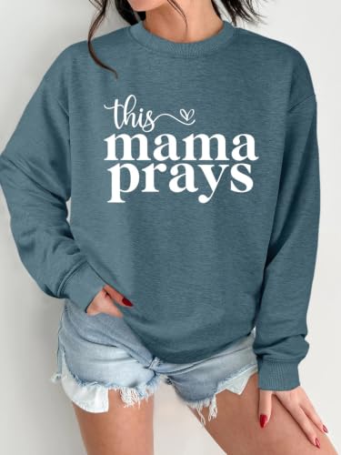 This Mama Prays Sweatshirt Women Christian Mom Shirt Faith-Based Graphic Tee Inspirational Prayer Pullover Top - color: Blue, size: Medium