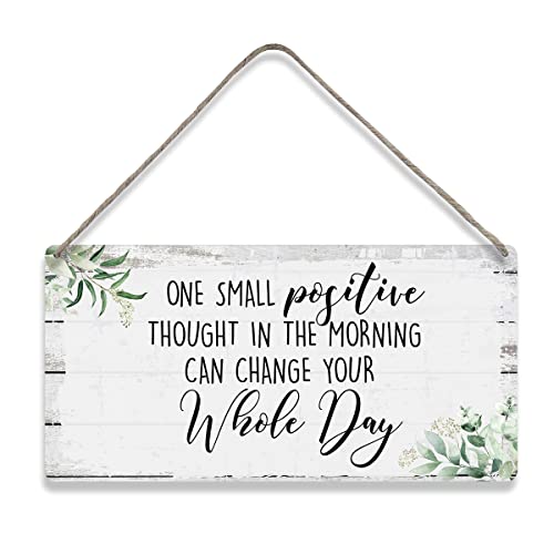 MIGUMUTU One Small Positive Thought in the Morning Can Change Your Whole Day Sayings Home Wall Decor Wooden Signs Rustic Hanging Wall Plaque Sign Present - color: Be positive