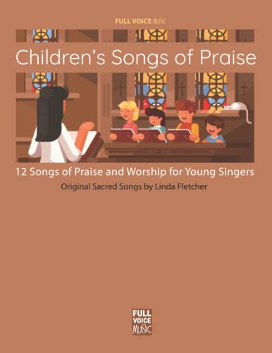 Children's Songs of Praise: 12 Songs for Praise and Worship for Young Singers