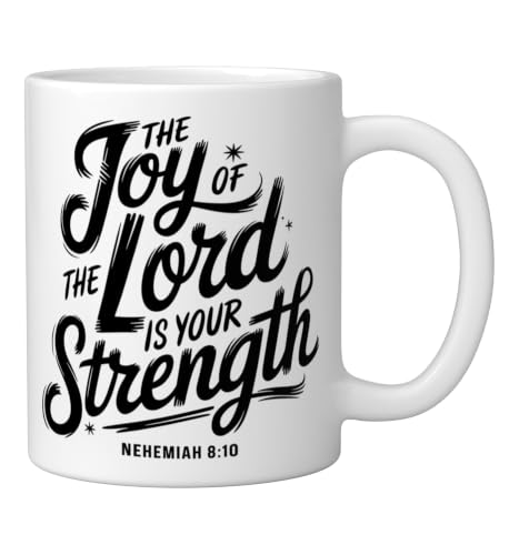 The Joy Of The Lord Is Your Strength Nehemiah 8 10 Ceramic Mug, White, 11oz - color: White, size: 11 Ounces