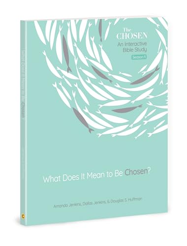 What Does It Mean to Be Chosen?: An Interactive Bible Study (Volume 1) (The Chosen Bible Study Series)
