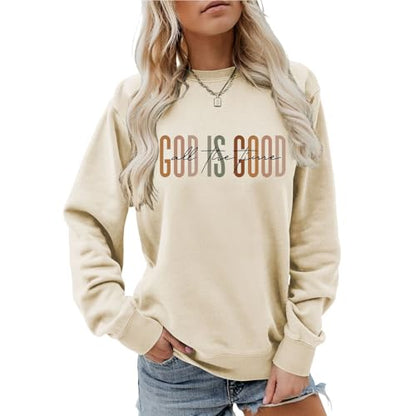 God Is Good All The Time Sweatshirt Womens Christian Shirts Crewneck Religious Faith Pullover Inspirational Tops - color: Beige, size: XX-Large