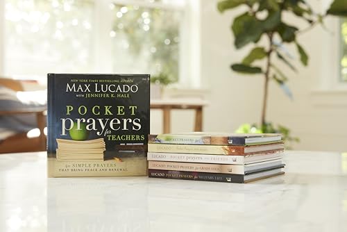 Pocket Prayers for Teachers: 40 Simple Prayers That Bring Peace and Renewal (The Perfect Appreciation Gift or Encouraging Present for the Teacher or ... Your Life) (Pocket Prayers with Max Lucado)