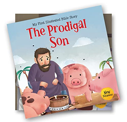 My First Illustrated Bible Story: The Prodigal Son - English / Popular Stories from Bible / Easy to Understand Children Books with Pictures / Child-friendly (My First Bible Stories)